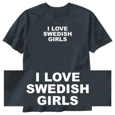 I love Swedish Girls T-shirt